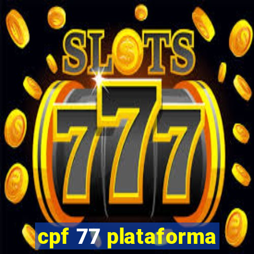 cpf 77 plataforma